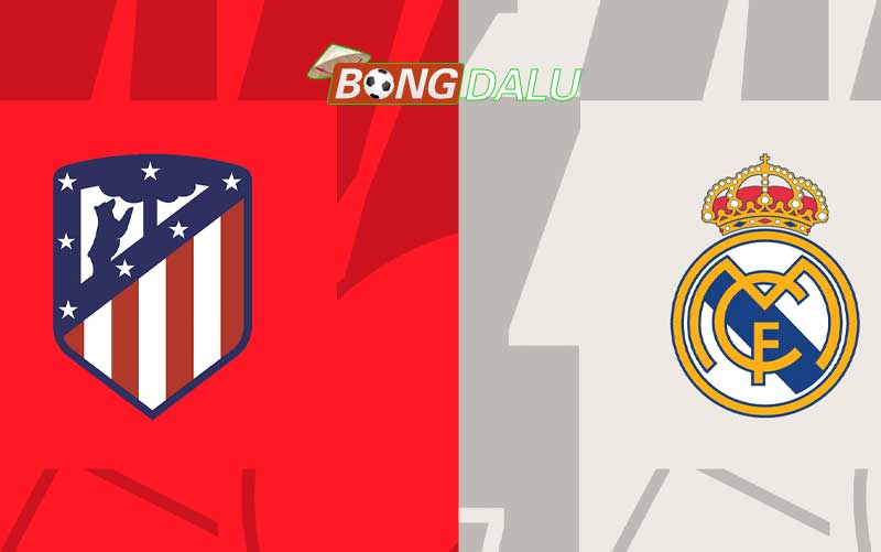 Phân tích trận đấu Atletico Madrid vs Real Madrid